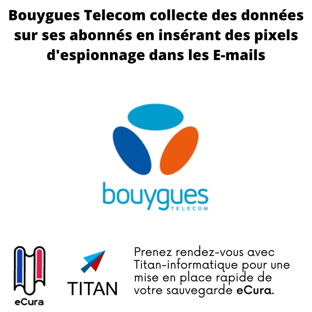 Bouygues Telecom collecte des données sur ses abonnés en insérant des pixels d’espionnage dans les E-mails